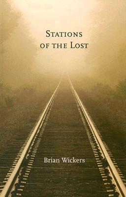 The Stations of the Lost by Wickers, Brian