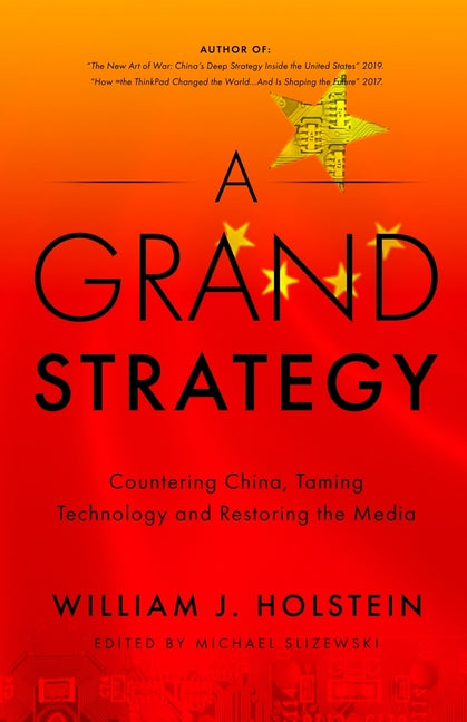 A Grand Strategy-Countering China, Taming Technology, and Restoring the Media