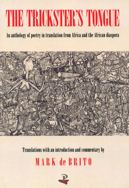 The Trickster's Tongue: An Anthology of Poetry in Translation from Africa and the African Diaspora by de Brito, Mark Angelo