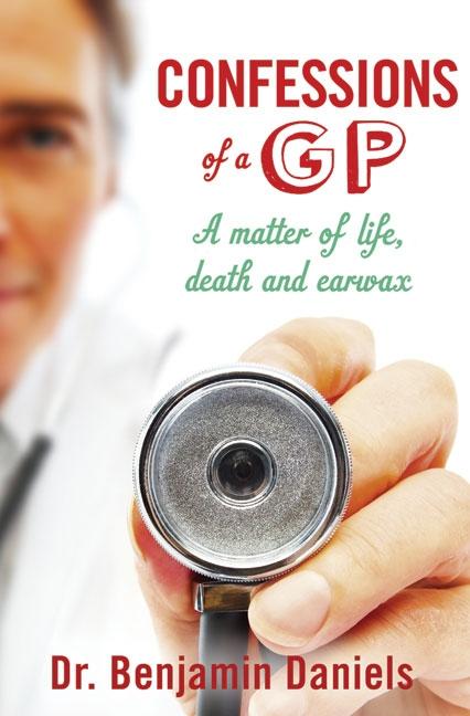 Confessions of a GP by Daniels, Benjamin