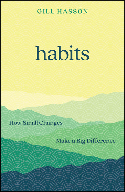 Habits: How Small Changes Make a Big Difference