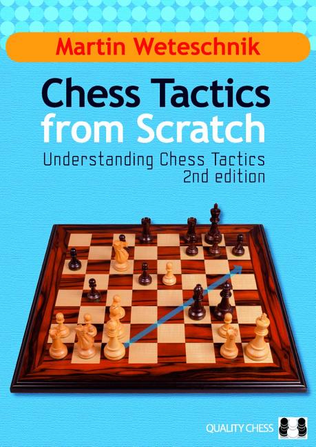Chess Tactics from Scratch by Weteschnik, Martin