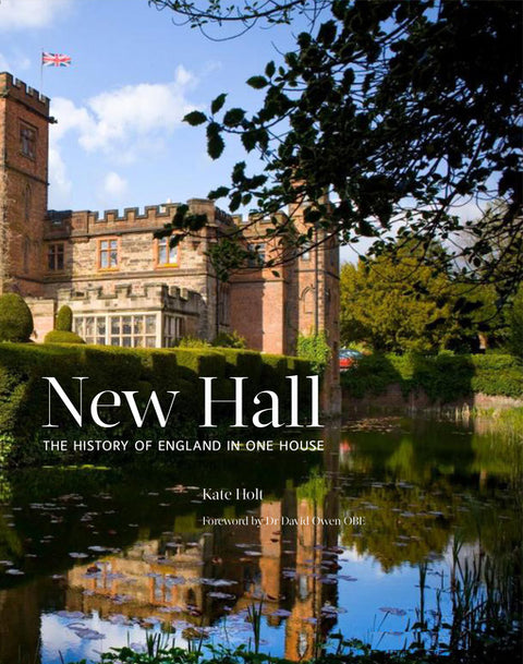 New Hall: The History of England in One House by Holt, Kate