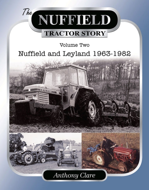 The Nuffield Tractor Story: V. 2: Nuffield & Leyland 1963-1982