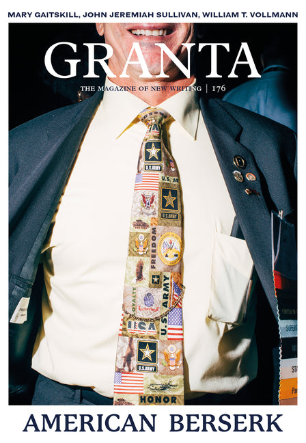 Granta 176: American Berserk by Meaney, Thomas