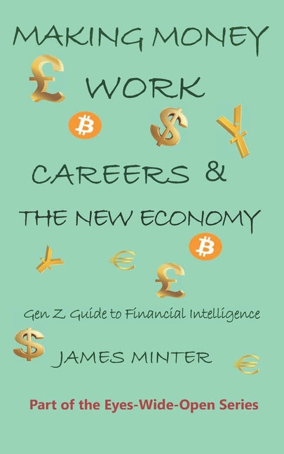 Making Money Work: Gen Z Guide to Fiancial Intelligence