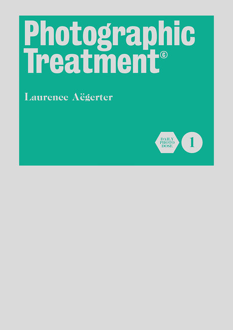 Photographic Treatment Vol 1 by Aegerter, Laurence