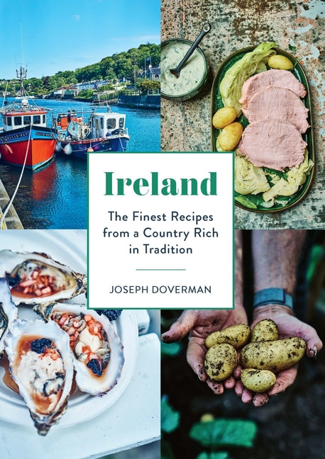 Ireland: The Finest Recipes from a Country Rich in Tradition by Doverman, Joseph
