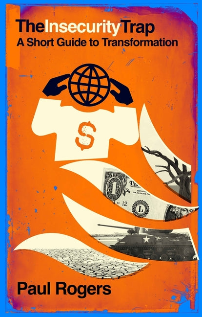 The Insecurity Trap: A Short Guide to Transformation