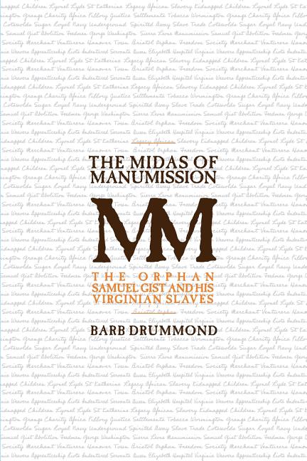 The Midas of Manumission: The Orphan Samuel Gist and his Virginian Slaves