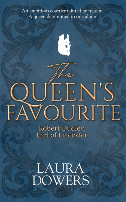 The Queen's Favourite: Robert Dudley, Earl of Leicester