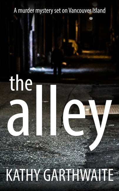 The Alley: A murder mystery set on Vancouver Island