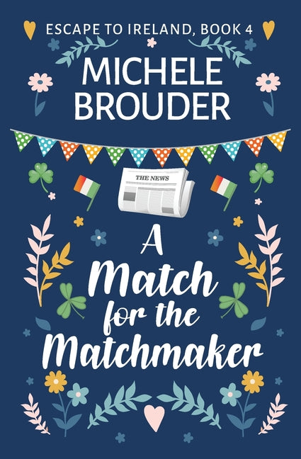 A Match for the Matchmaker (Escape to Ireland, Book 4)