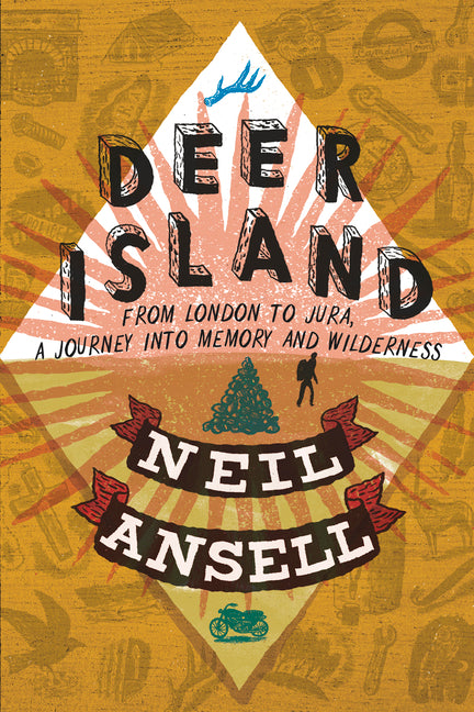 Deer Island: From London to Jura. a Journey Into Memory and Wilderness
