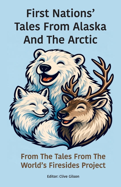 First Nations' Tales From Alaska And The Arctic