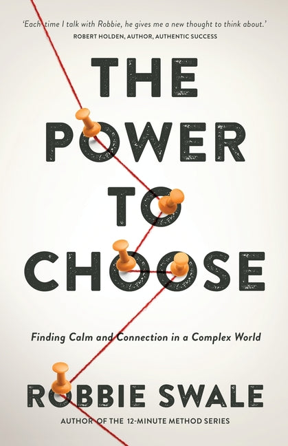 The Power to Choose: Finding Calm and Connection in a Complex World
