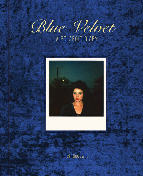 Blue Velvet: A Polaroid Diary by Nourmand, Tony