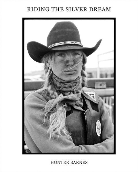 Hunter Barnes: Riding the Silver Dream by Barnes, Hunter