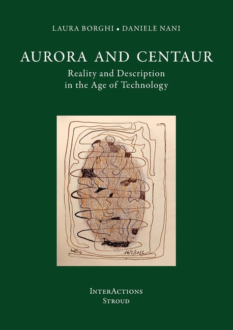 Aurora and Centaur: Reality and Description in the Age of Technology