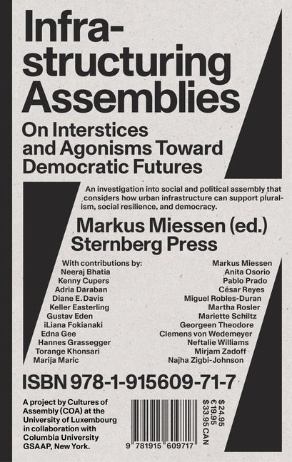Infrastructuring Assemblies: On Interstices and Agonisms Toward Democratic Futures by Miessen, Markus