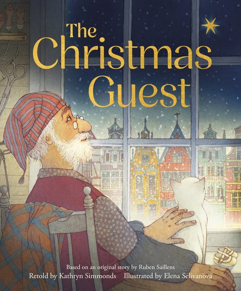 The Christmas Guest: Based on an Original Story by Ruben Saillens and Retold by Kathryn Simmonds by Simmonds, Kathryn