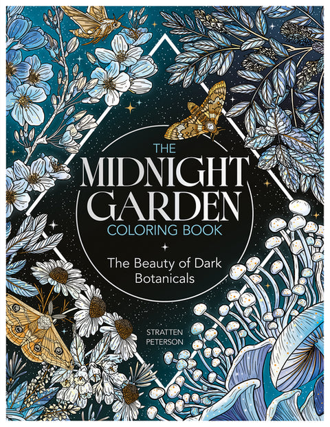 The Midnight Garden Coloring Book: The Beauty of Dark Botanicals