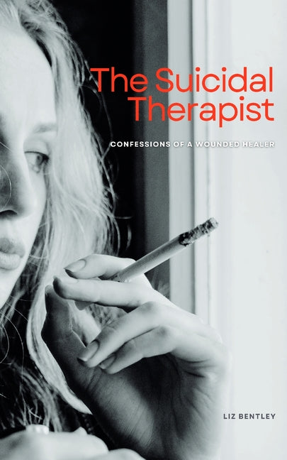 The Suicidal Therapist: Confessions of a Wounded Healer