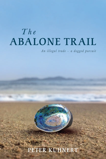 The Abalone Trail by Kuhnert, Peter