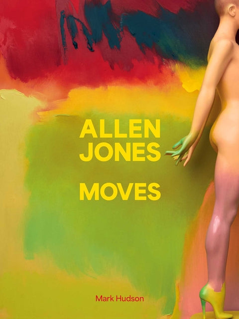 Allen Jones Moves by Hudson, Mark