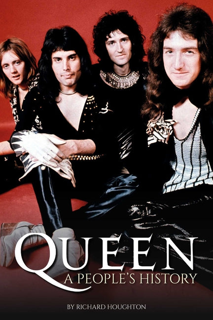 Queen: A People's History by Houghton, Richard