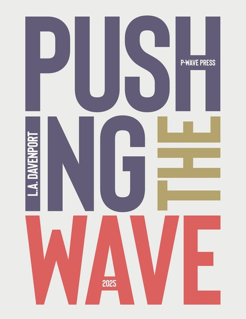 Pushing the Wave 2025 by Davenport, L. a.