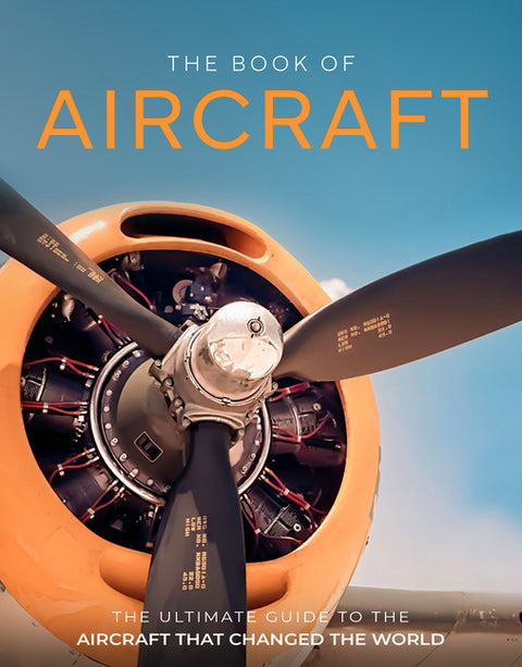The Book of Aircraft: The Ultimate Guide to the Aircraft That Changed the World by Spragg, Iain