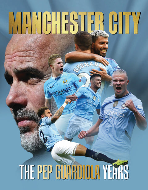 Manchester City - The Pep Guardiola Years by