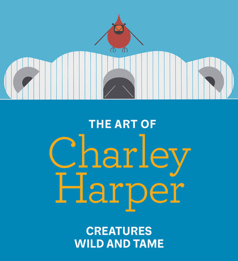 The Art of Charley Harper: Creatures Wild and Tame by Aronson, Julie