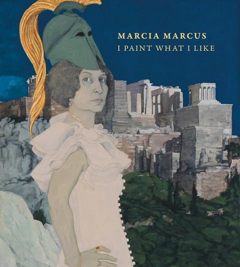 Marcia Marcus: I Paint What I Like
