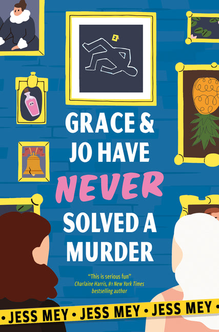 Grace & Jo Have Never Solved a Murder by Mey, Jess