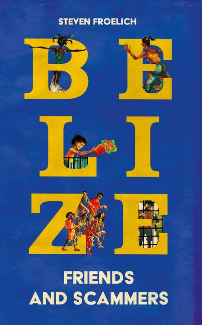 Belize: Friends and Scammers