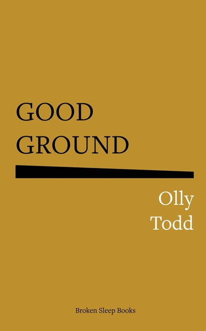 Good Ground by Todd, Olly