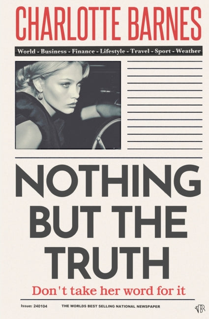 Nothing But The Truth: An enigmatic and disturbingly believable psychological thriller