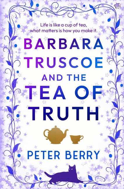 Barbara Truscoe and the Tea of Truth: An unmissable witty read with a sprinkling of magic