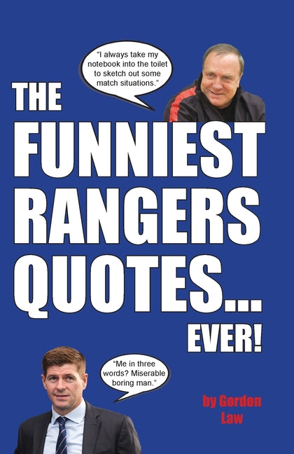 The Funniest Rangers Quotes... Ever! by Law, Gordon