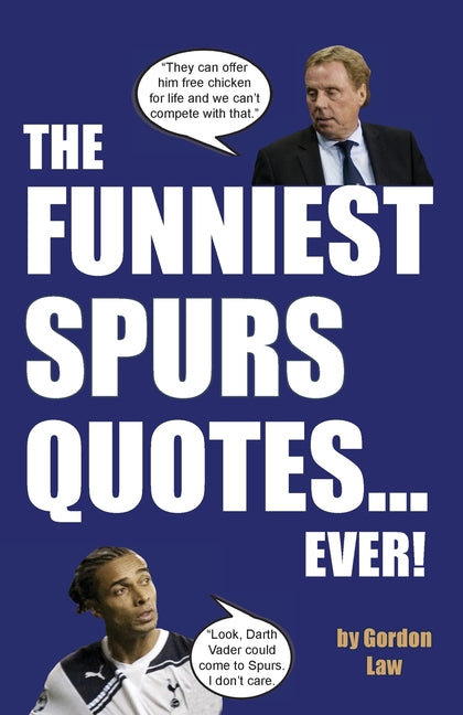 The Funniest Spurs Quotes... Ever! by Law, Gordon