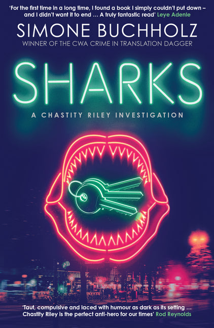 Sharks: The Fiercely Original, Slick and Darkly Funny New Chastity Riley Thriller...