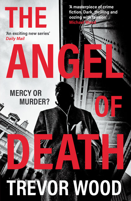 The Angel of Death: The Chilling New Instalment in the Gripping, Addictive DCI Jack Parker Series... Volume 3 by Wood, Trevor
