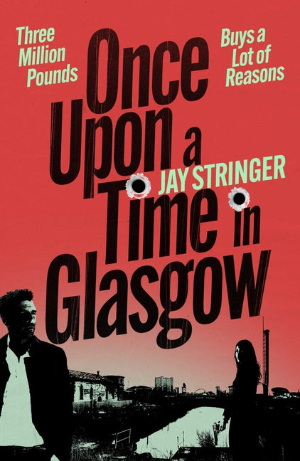 Once Upon a Time in Glasgow by Stringer, Jay