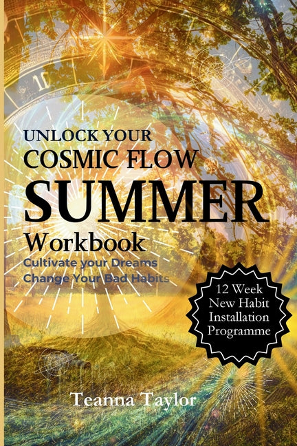 Cosmic Flow - SUMMER Workbook: Cultivate Your Dream. Change Your Habits