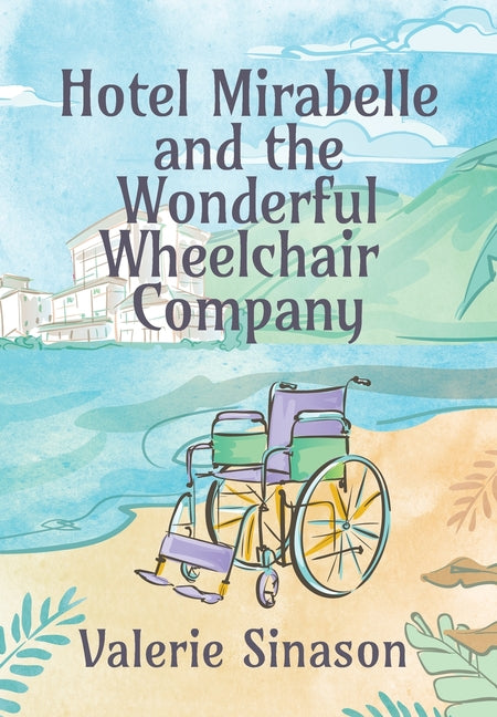Hotel Mirabelle and the Wonderful Wheelchair Company