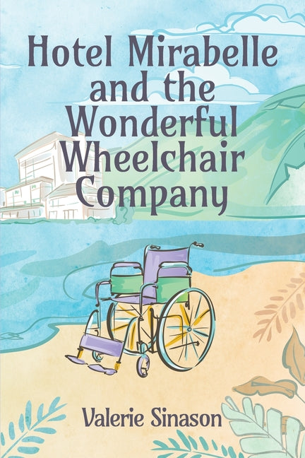 Hotel Mirabelle and the Wonderful Wheelchair Company