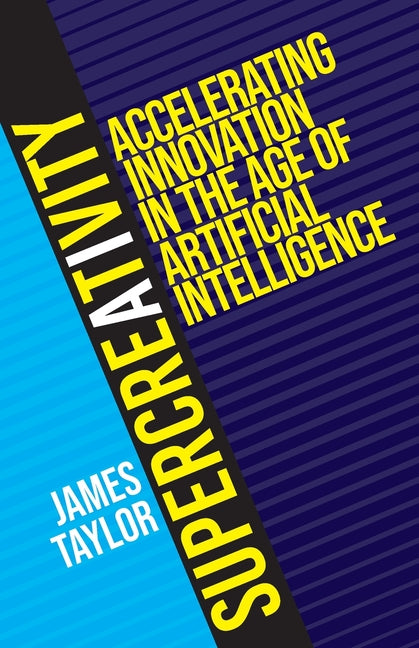 SuperCreativity: Accelerating Innovation in the Age of Artificial Intelligence
