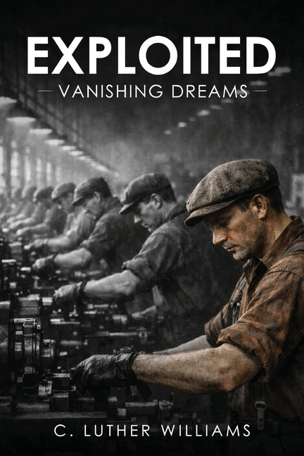 Exploited: Vanishing Dreams by Williams, C. Luther